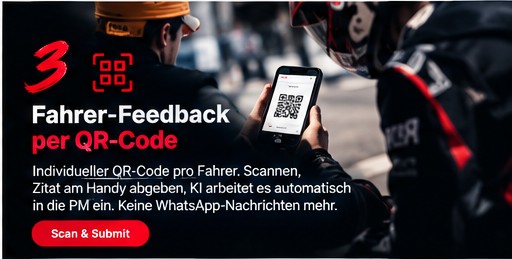 3. Fahrer-Feedback per QR-Code — Individueller QR-Code pro Fahrer, Zitat vom Handy direkt in die PM